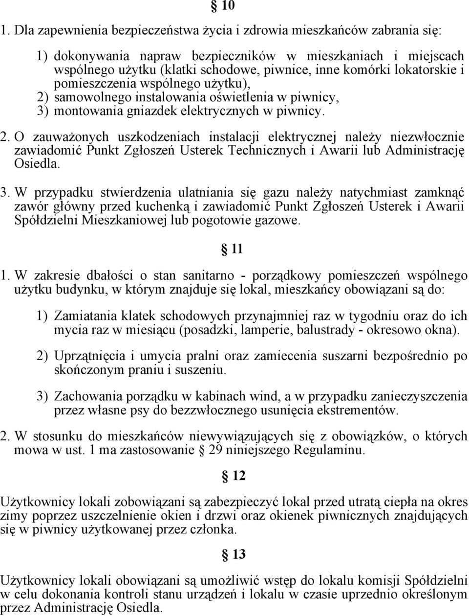 samowolnego instalowania oświetlenia w piwnicy, 3) montowania gniazdek elektrycznych w piwnicy. 2.