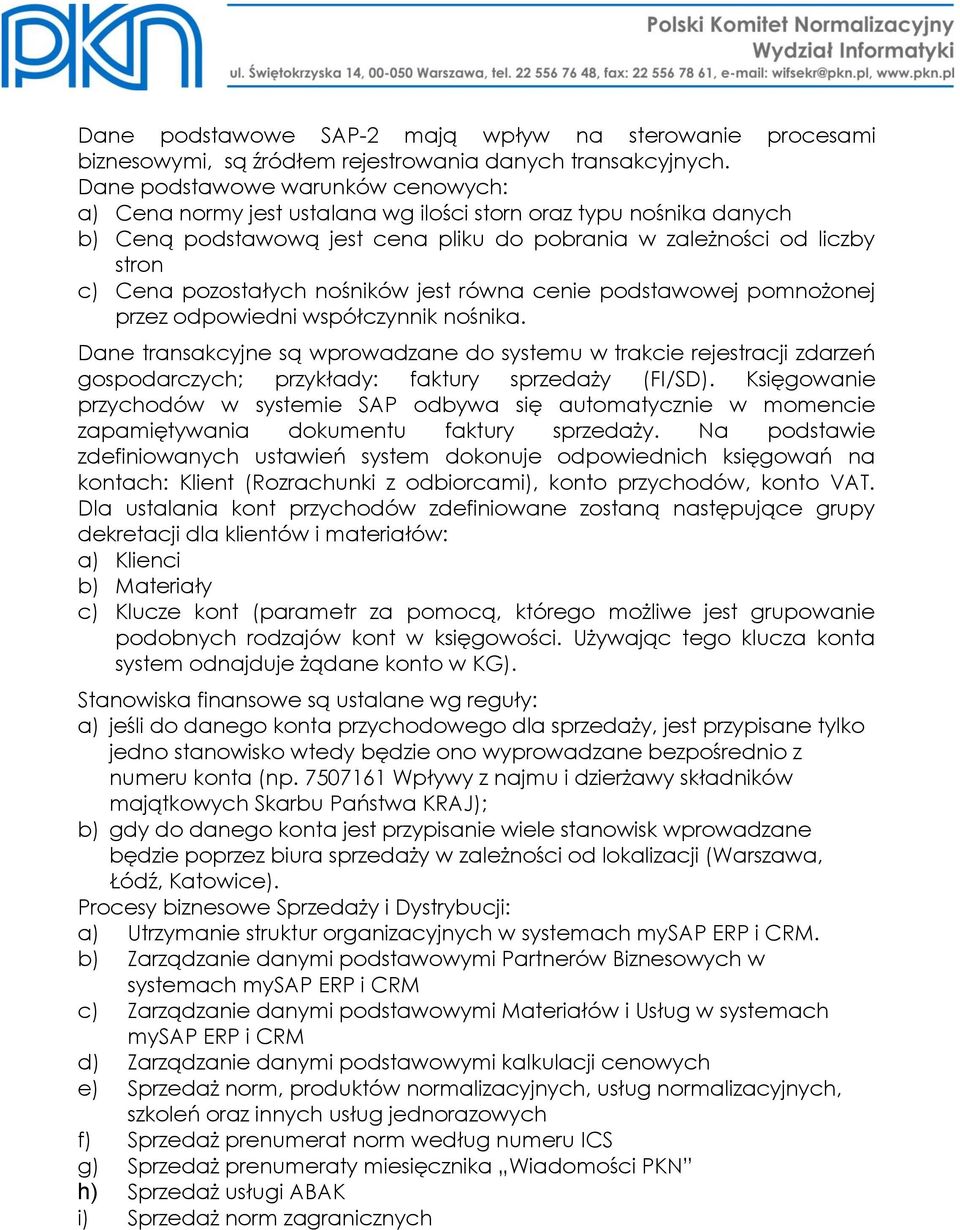 nośników jest równa cenie podstawowej pomnożonej przez odpowiedni współczynnik nośnika.