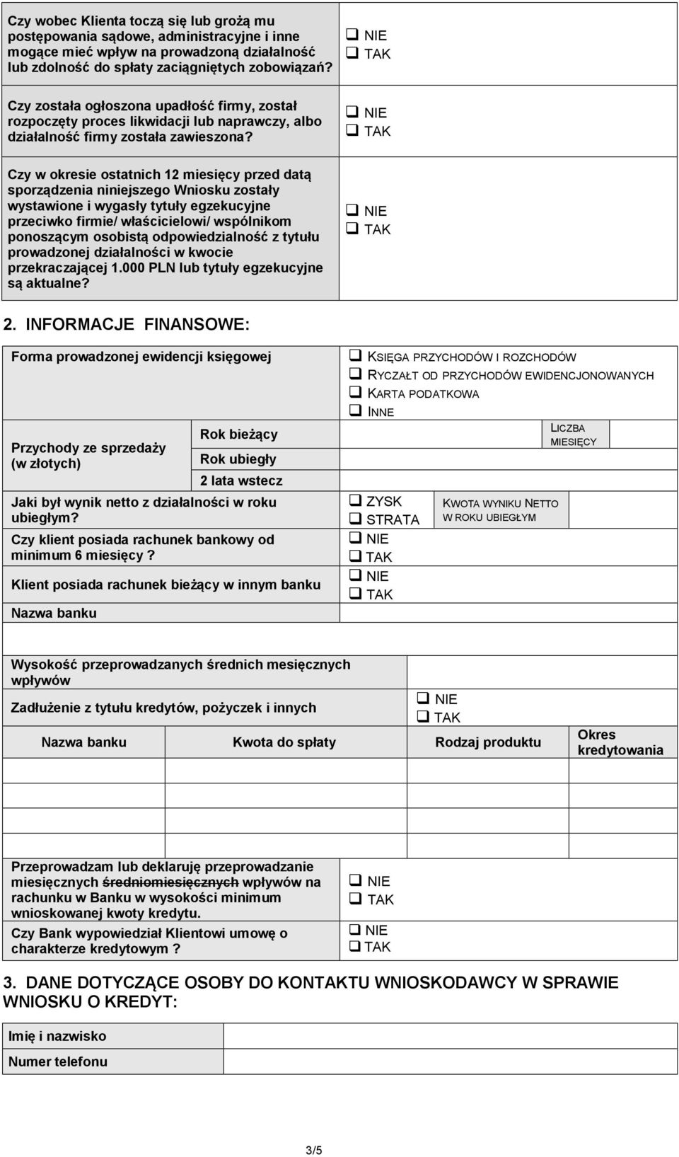 Czy w okresie ostatnich 12 miesięcy przed datą sporządzenia niniejszego Wniosku zostały wystawione i wygasły tytuły egzekucyjne przeciwko firmie/ właścicielowi/ wspólnikom ponoszącym osobistą