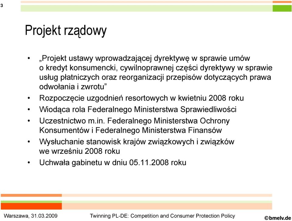 kwietniu 2008 roku Wiodąca rola Federalnego Mini