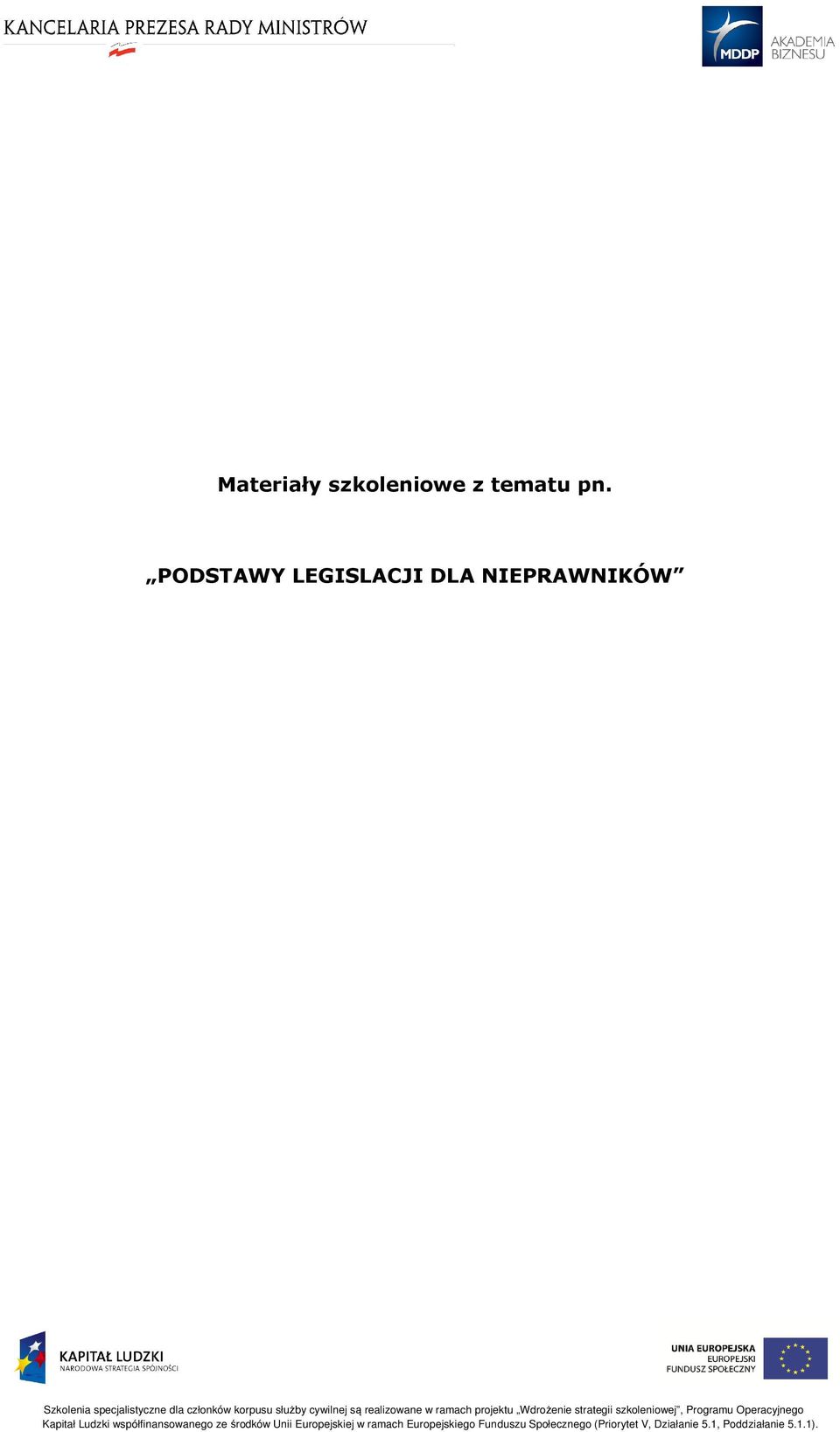 specjalistyczne dla członków korpusu służby cywilnej są