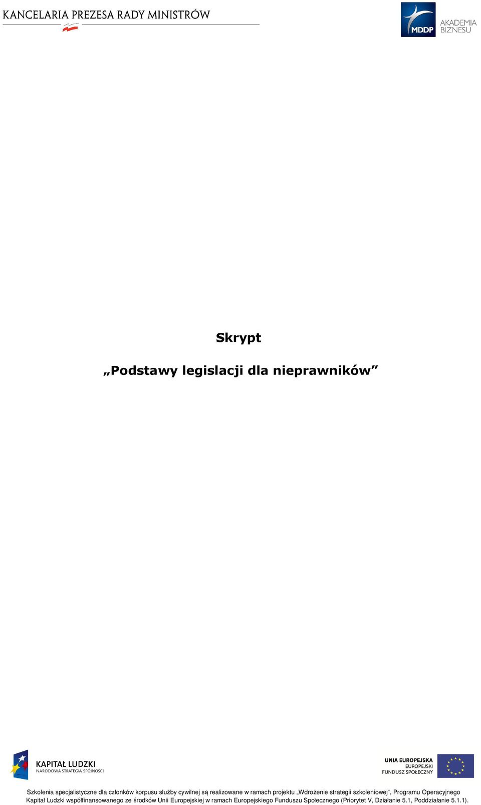 służby cywilnej są realizowane w ramach projektu