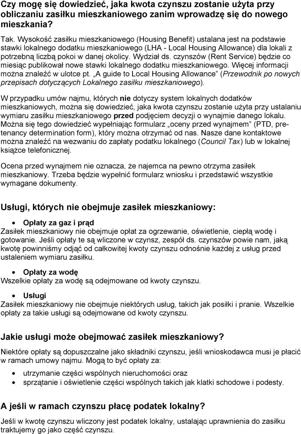 okolicy. Wydział ds. czynszów (Rent Service) będzie co miesiąc publikował nowe stawki lokalnego dodatku mieszkaniowego. Więcej informacji można znaleźć w ulotce pt.