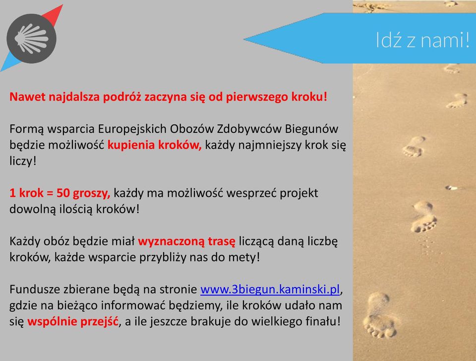 1 krok = 50 groszy, każdy ma możliwość wesprzeć projekt dowolną ilością kroków!