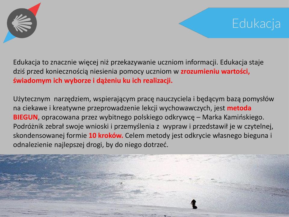 Użytecznym narzędziem, wspierającym pracę nauczyciela i będącym bazą pomysłów na ciekawe i kreatywne przeprowadzenie lekcji wychowawczych, jest metoda BIEGUN,