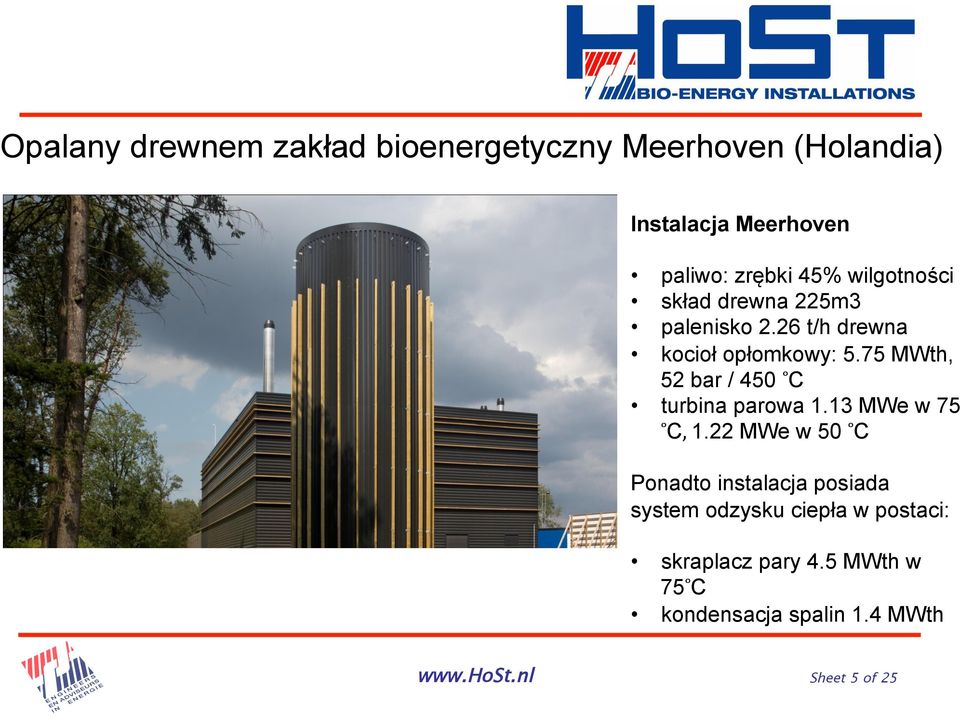 75 MWth, 52 bar / 450 C turbina parowa 1.13 MWe w 75 C, 1.