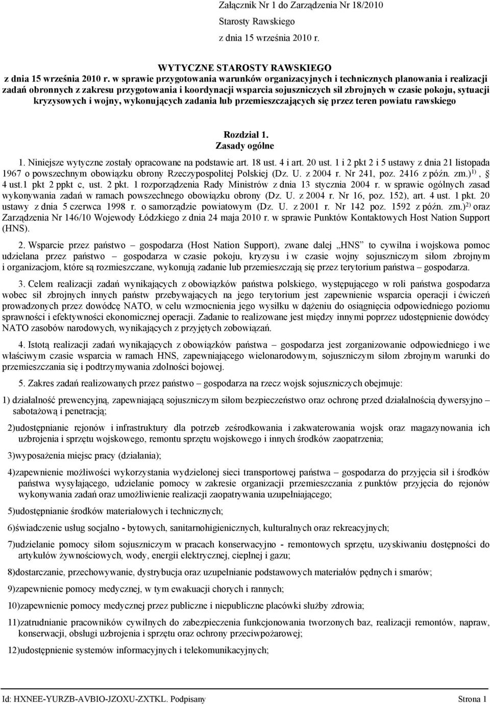 sytuacji kryzysowych i wojny, wykonujących zadania lub przemieszczających się przez teren powiatu rawskiego Rozdział 1. Zasady ogólne 1. Niniejsze wytyczne zostały opracowane na podstawie art. 18 ust.