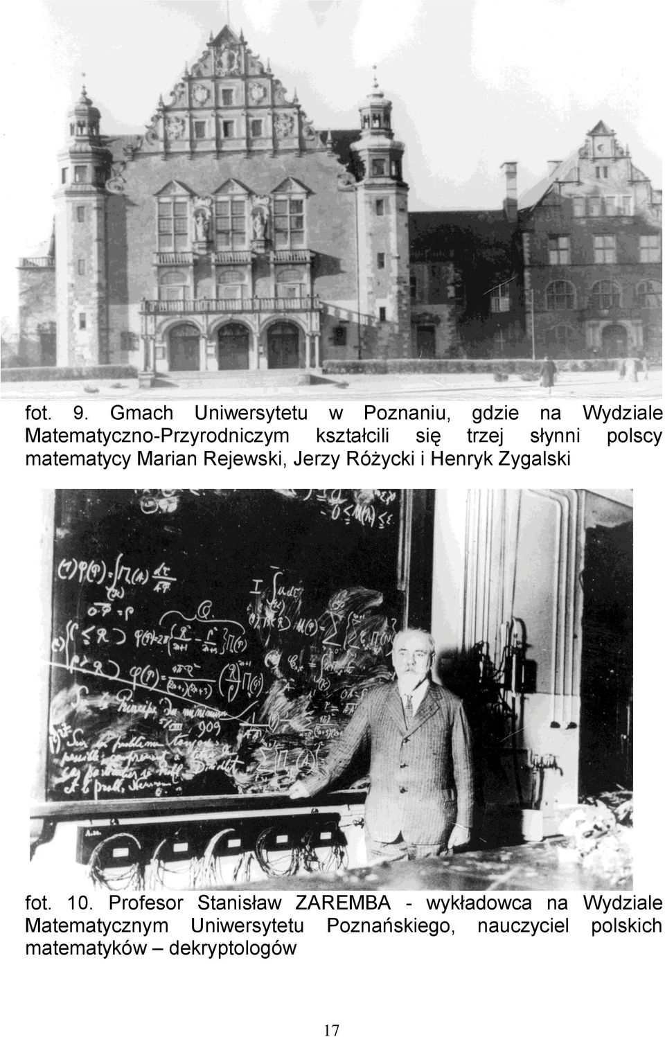 kształcili się trzej słynni polscy matematycy Marian Rejewski, Jerzy Różycki i