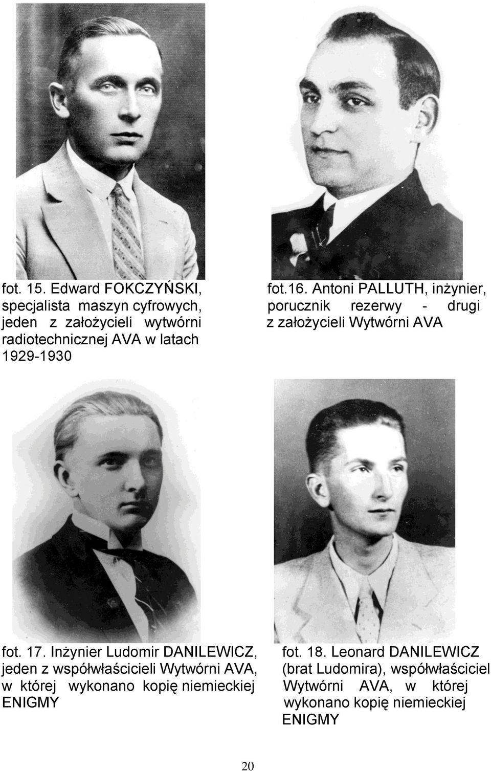 założycieli Wytwórni AVA radiotechnicznej AVA w latach 1929-1930 fot. 17. Inżynier Ludomir DANILEWICZ, fot. 18.
