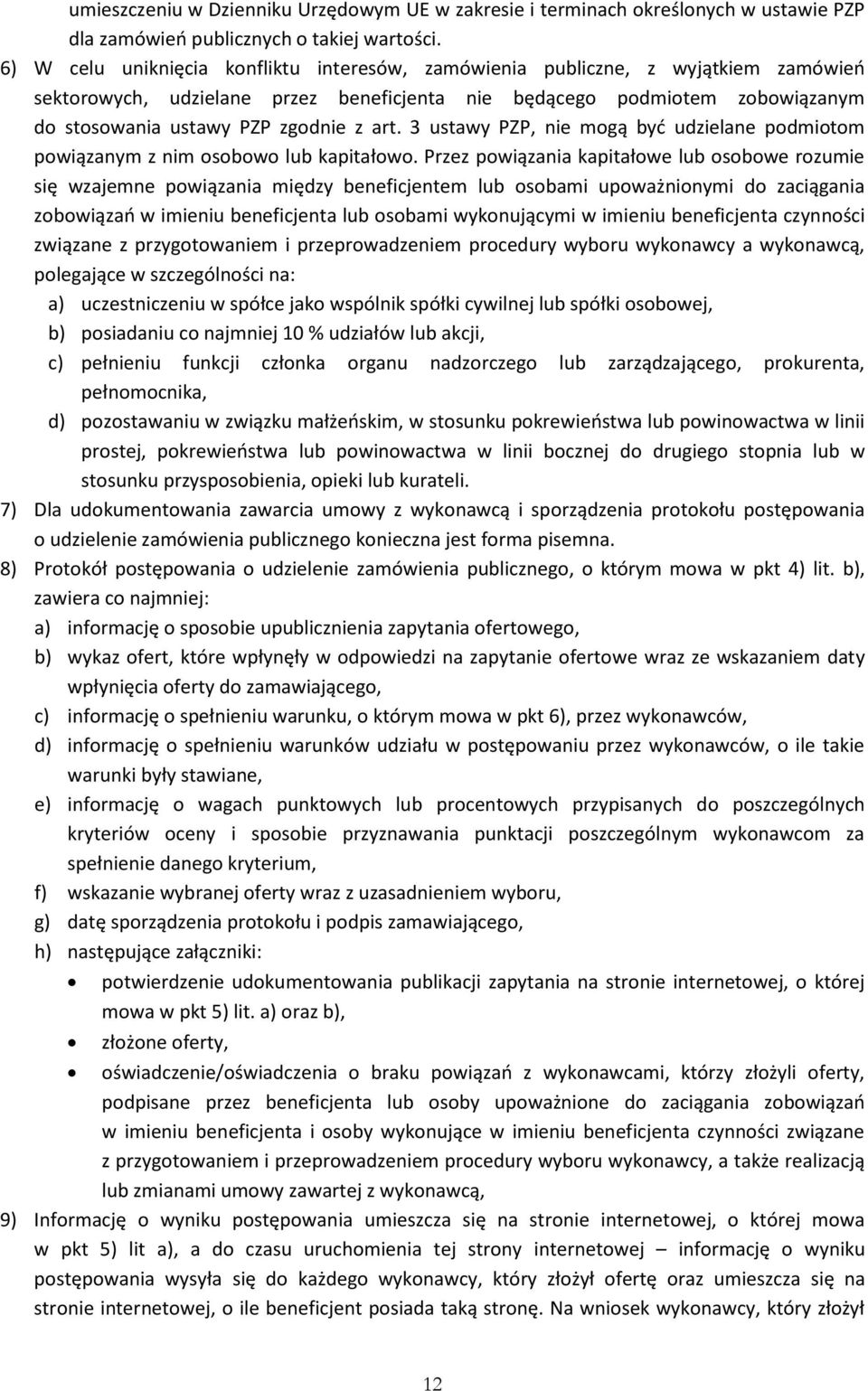 art. 3 ustawy PZP, nie mogą być udzielane podmiotom powiązanym z nim osobowo lub kapitałowo.