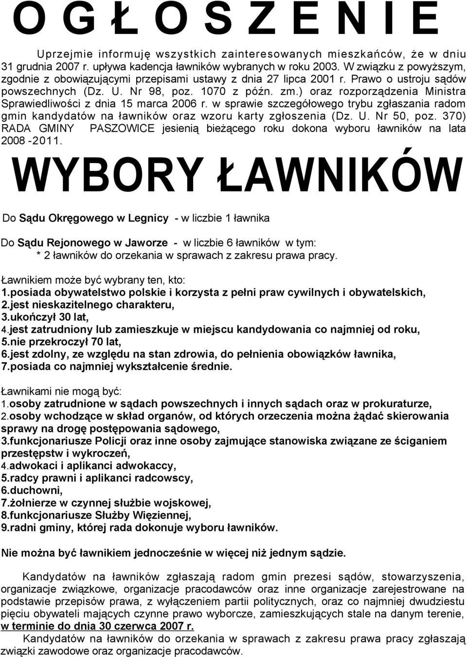 ) oraz rozporządzenia Ministra Sprawiedliwości z dnia 15 marca 2006 r. w sprawie szczegółowego trybu zgłaszania radom gmin kandydatów na ławników oraz wzoru karty zgłoszenia (Dz. U. Nr 50, poz.