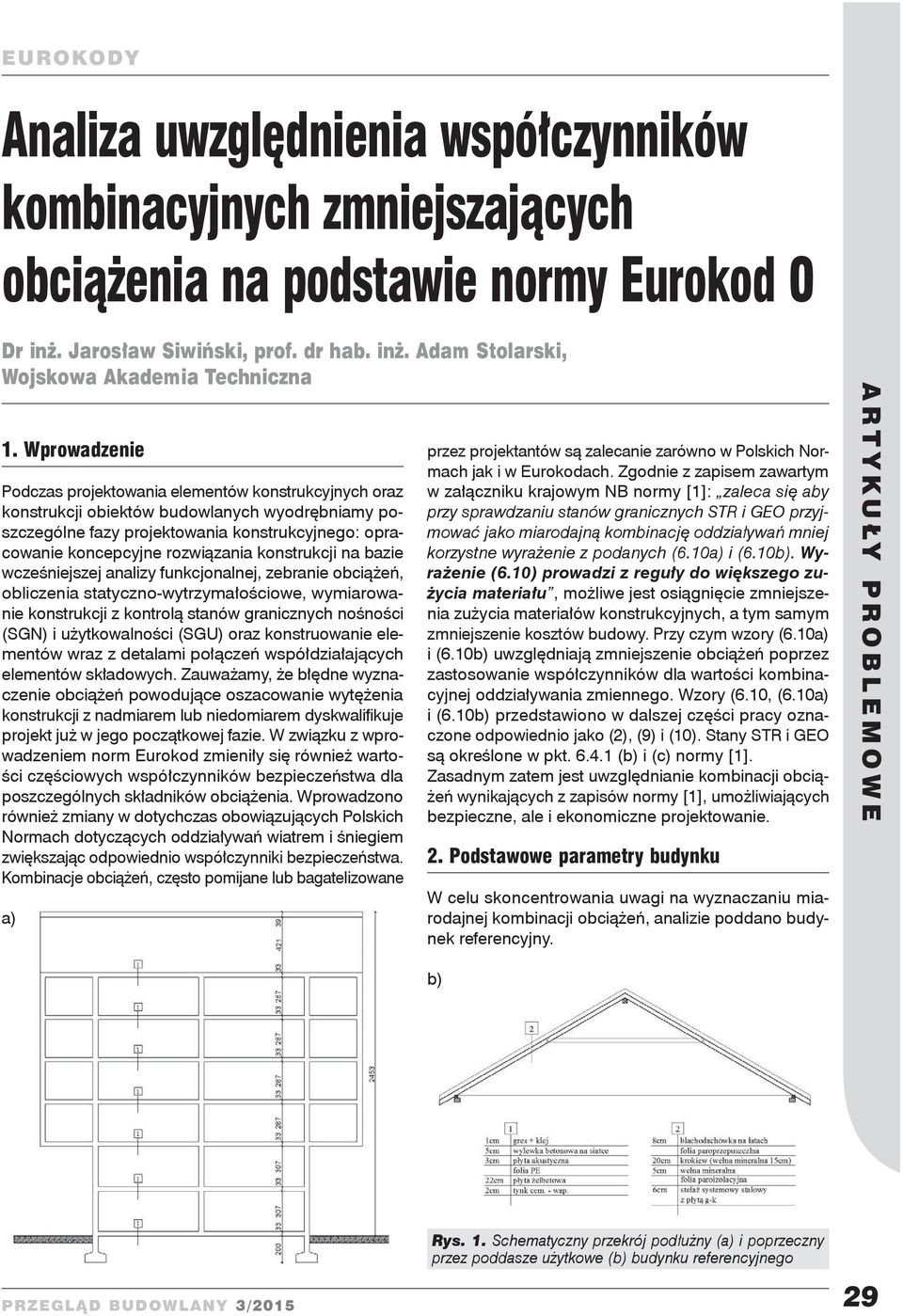 konstrukcji na bazie wcześniejszej analizy funkcjonalnej, zebranie obciążeń, obliczenia statyczno-wytrzymałościowe, wymiarowanie konstrukcji z kontrolą stanów granicznych nośności (SGN) i