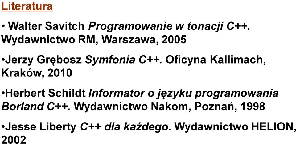 Oficyna Kallimach, Kraków, 2010 Herbert Schildt Informator o języku