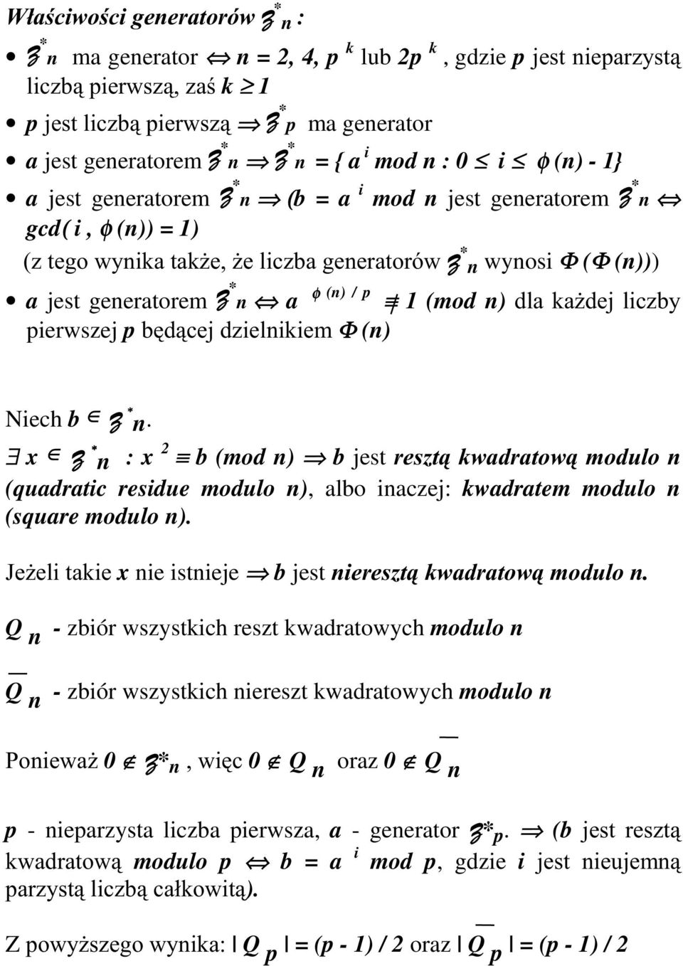 GODND*GHMOLF]E\ pierwszej pegfhmg]lhoqlnlhpφ (n) Niech b =n. x = n : x 2 b (mod n) b jest UHV]WNZDGUDWRZPRGXORQ (quadratic residue modulo n), albo inaczej: kwadratem modulo n (square modulo n).