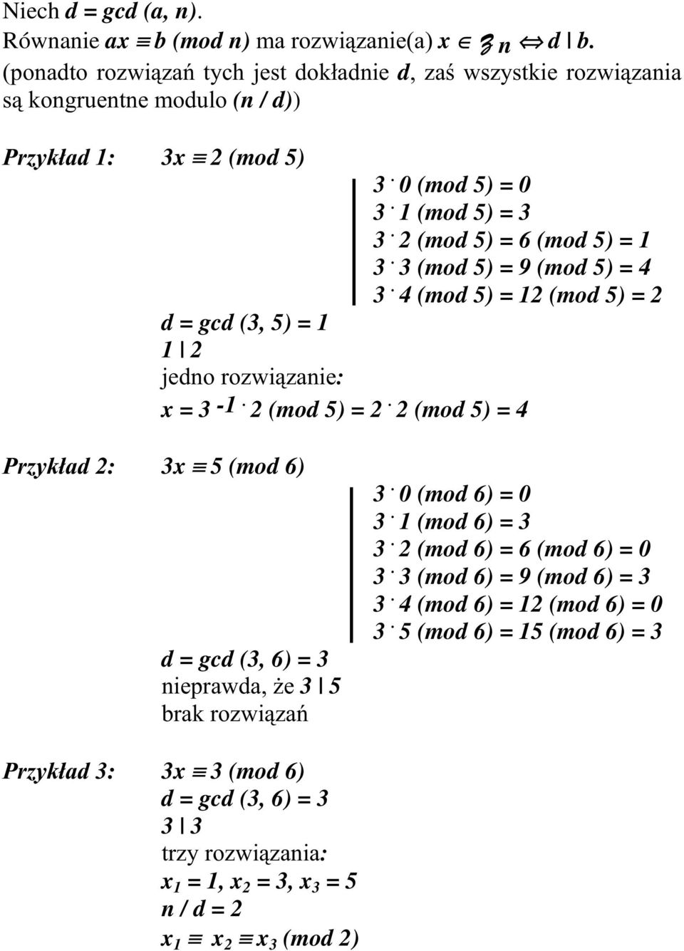 2 (mod 5) = 2. 2 (mod 5) = 4 3U]\NáDG 3x 5 (mod 6) d = gcd (3, 6) = 3 QLHSUDZGD*H 3 5 EUDNUR]ZL]D 3. 0 (mod 6) = 0 3. 1 (mod 6) = 3 3. 2 (mod 6) = 6 (mod 6) = 0 3.