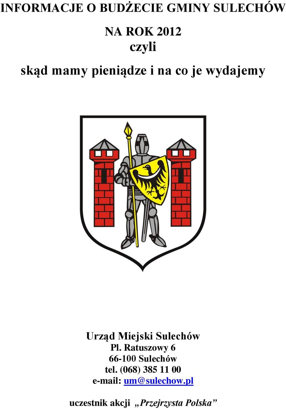 Sulechów Pl. Ratuszowy 6 66-100 Sulechów tel.