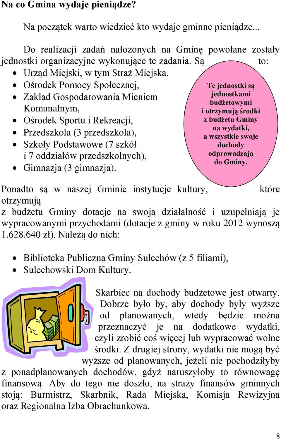 oddziałów przedszkolnych), Gimnazja (3 gimnazja).