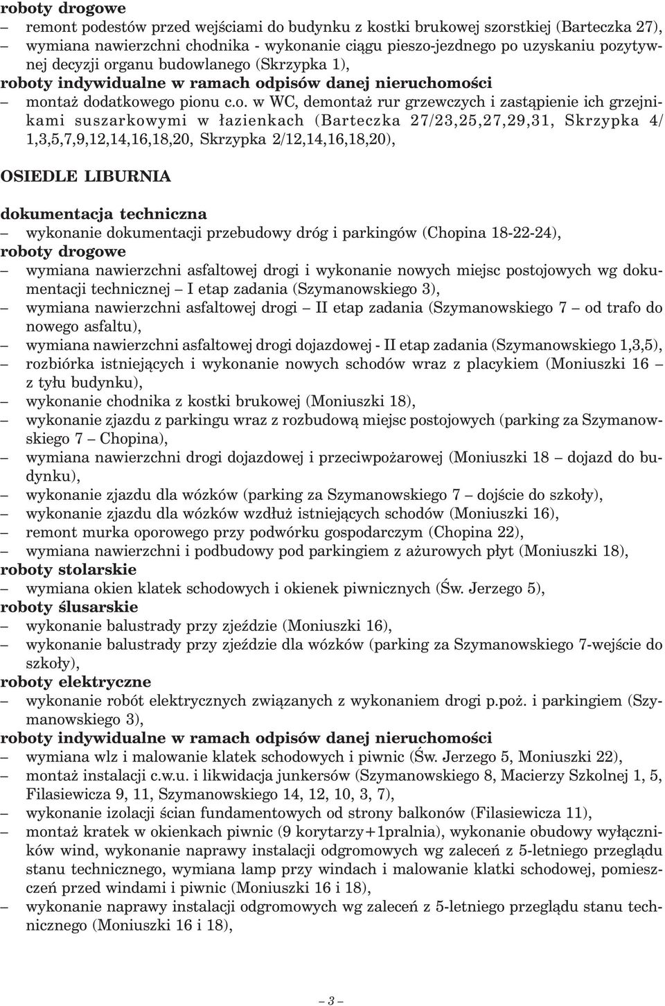1,,,,,12,1,1,1,20, Skrzypka 2/12,1,1,1,20), OSIEDLE LIBURNIA dokumentacja techniczna wykonanie dokumentacji przebudowy dróg i parkingów (Chopina 1-22-2), roboty drogowe wymiana nawierzchni asfaltowej