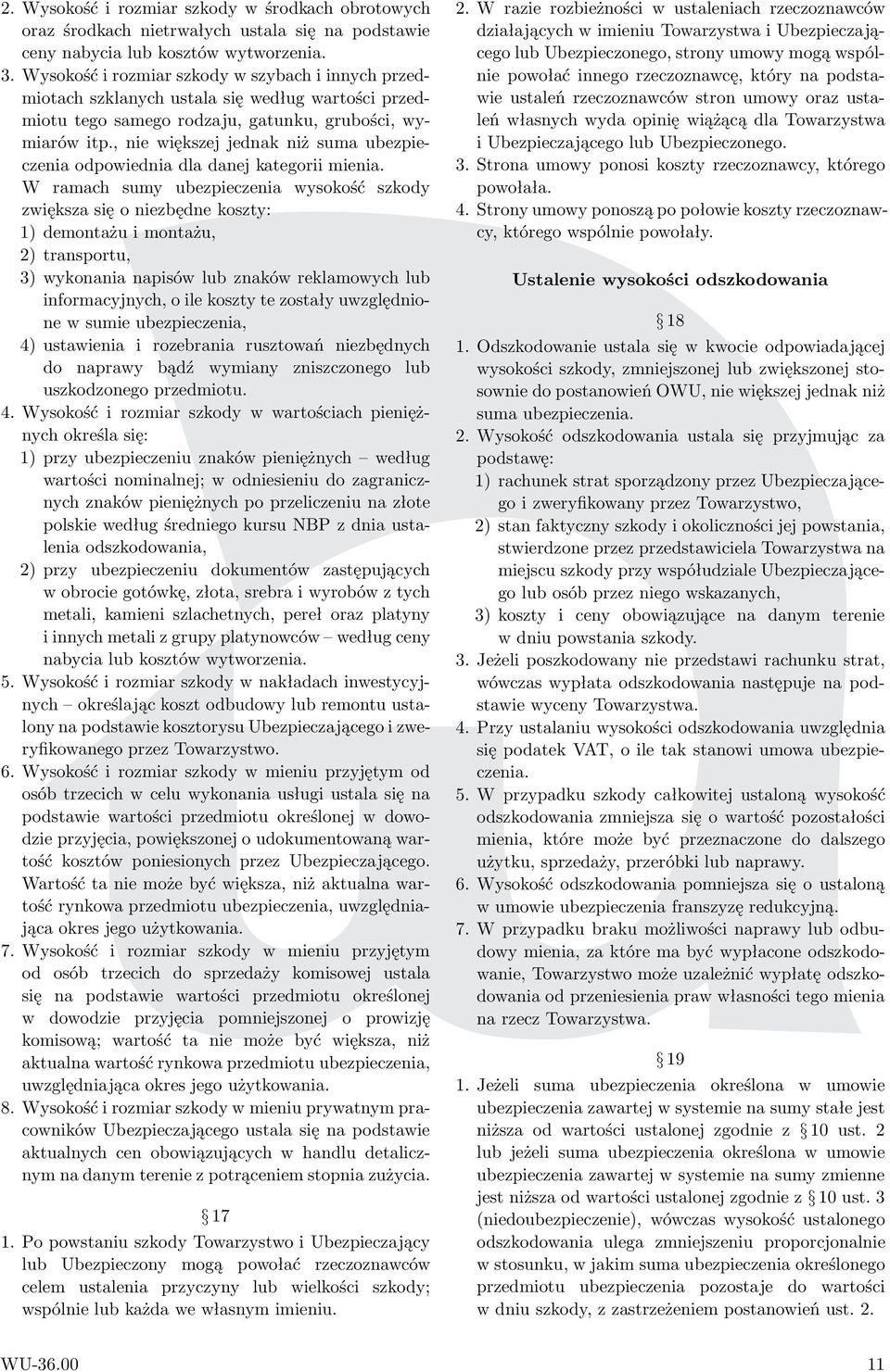 , nie większej jednak niż suma ubezpieczenia odpowiednia dla danej kategorii mienia.