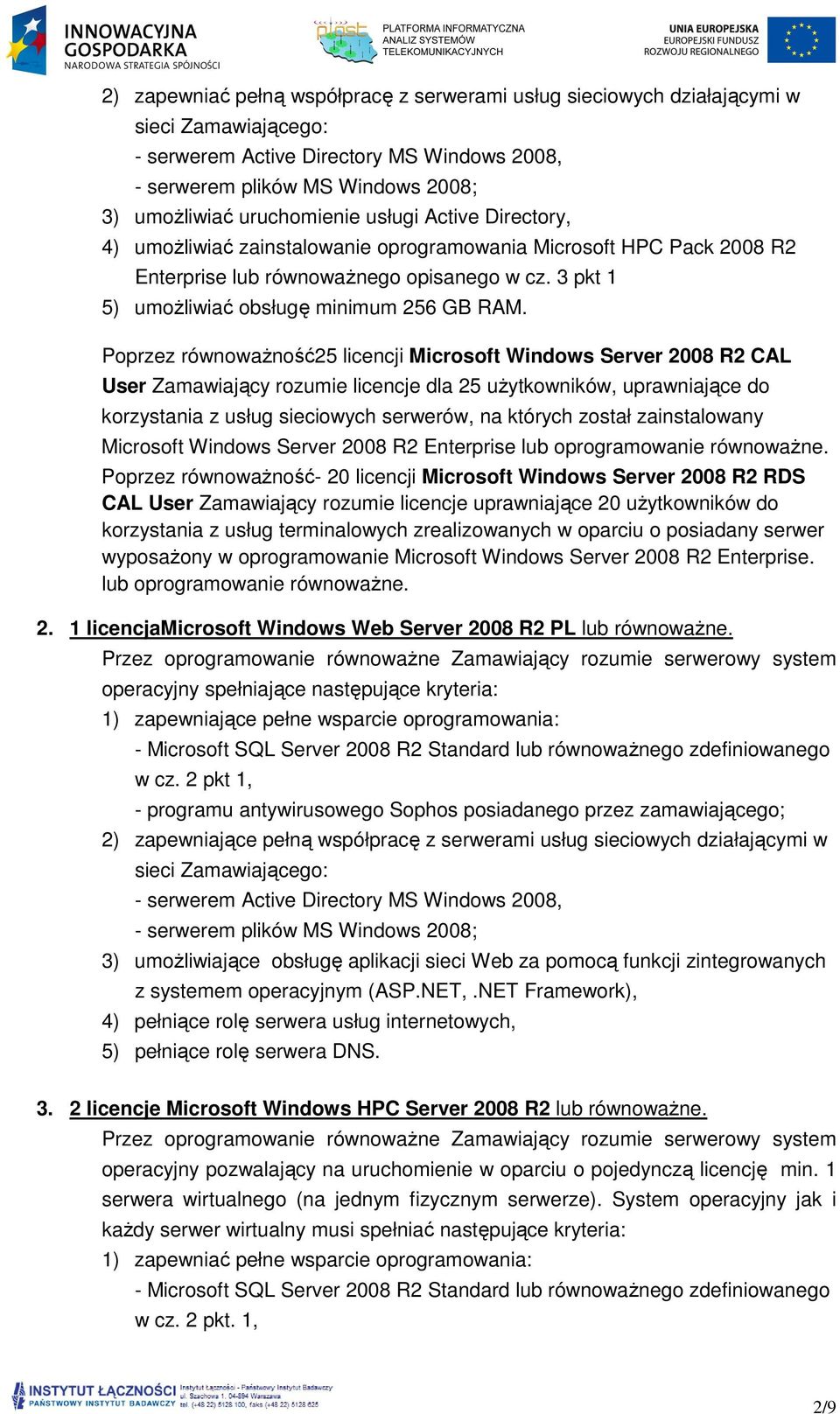 3 pkt 1 5) umożliwiać obsługę minimum 256 GB RAM.