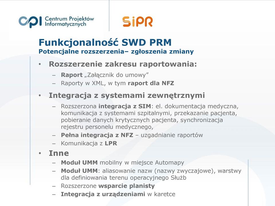 dokumentacja medyczna, komunikacja z systemami szpitalnymi, przekazanie pacjenta, pobieranie danych krytycznych pacjenta, synchronizacja rejestru personelu medycznego,