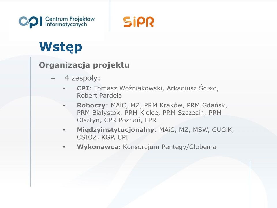 Białystok, PRM Kielce, PRM Szczecin, PRM Olsztyn, CPR Poznań, LPR