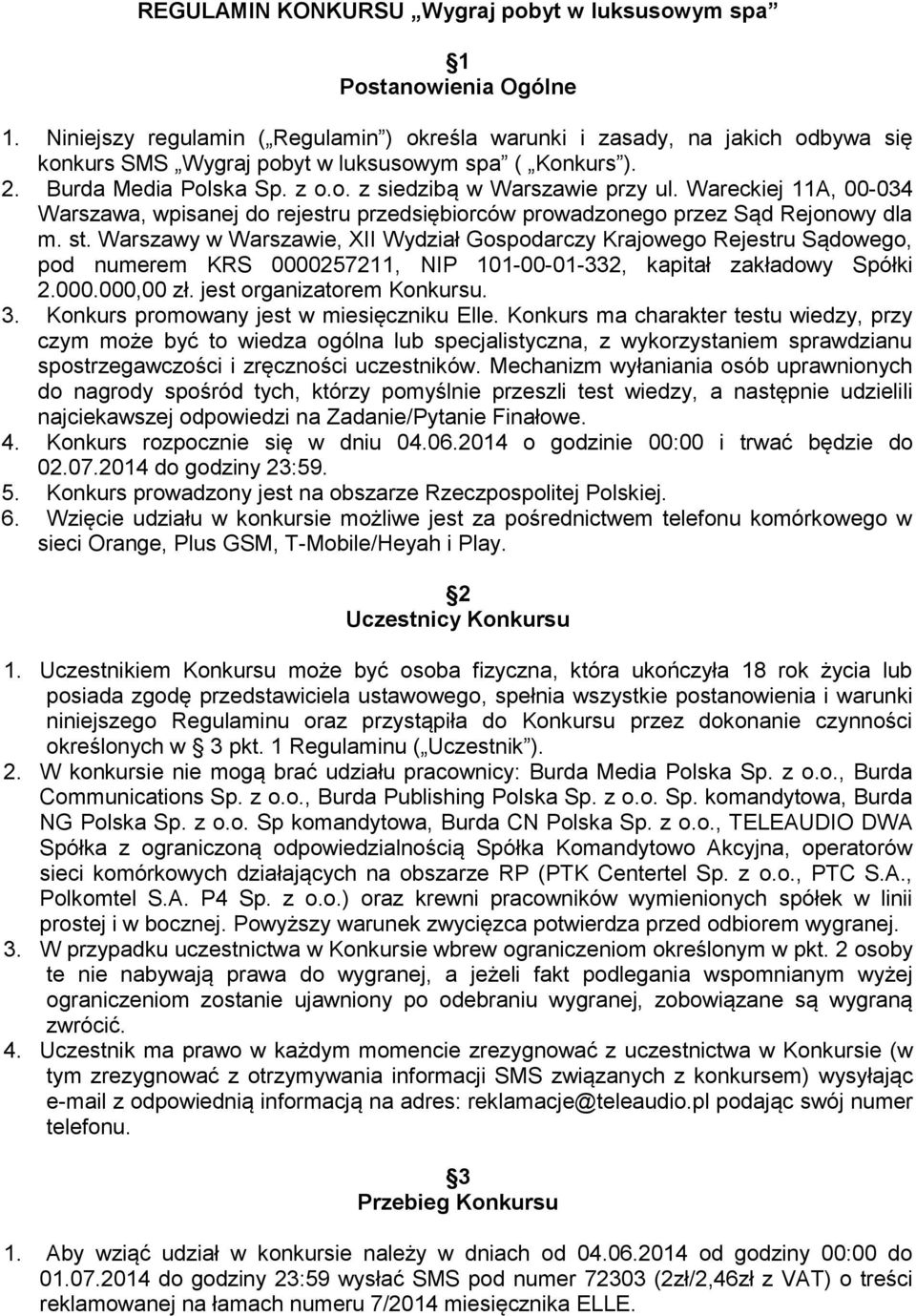 Wareckiej 11A, 00-034 Warszawa, wpisanej do rejestru przedsiębiorców prowadzonego przez Sąd Rejonowy dla m. st.