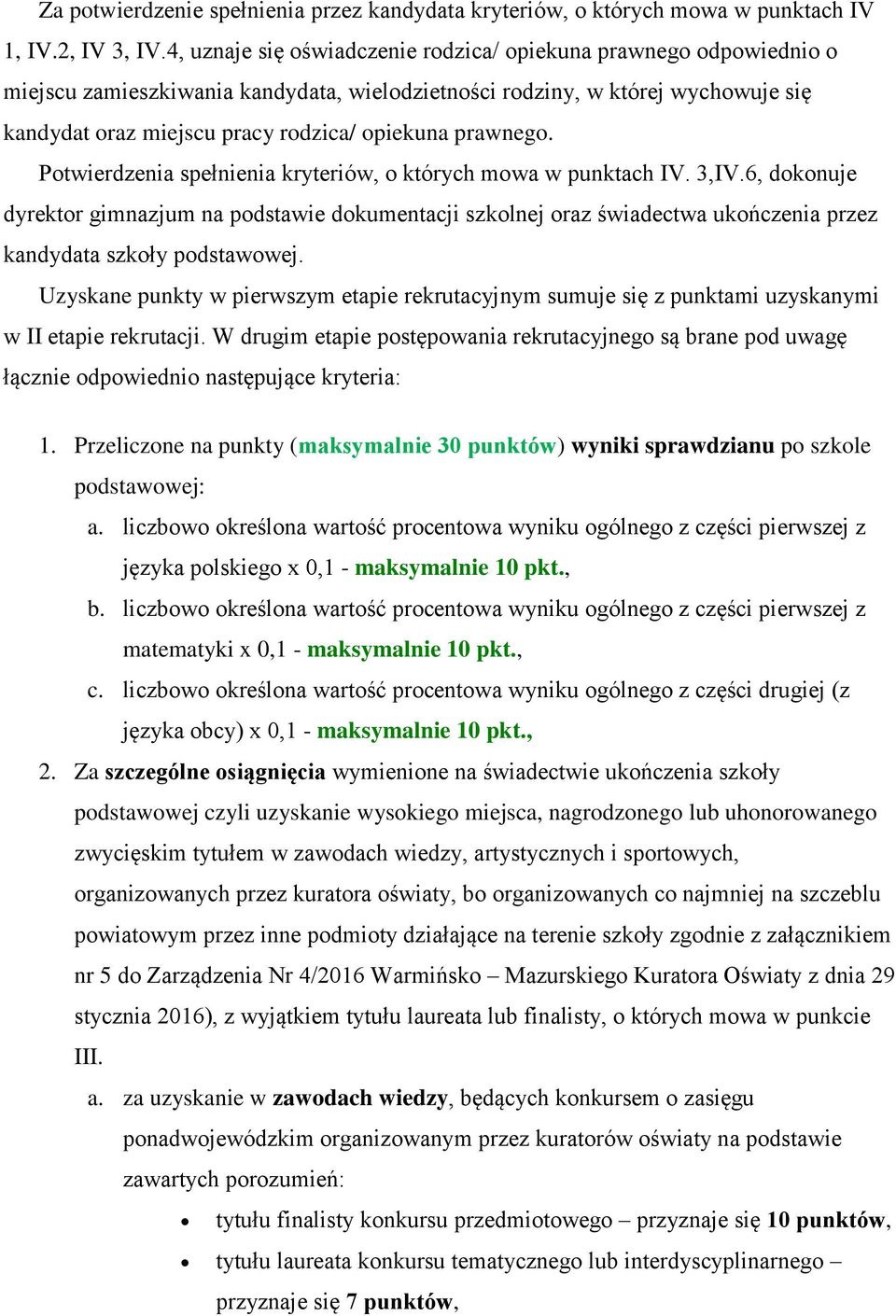 prawnego. Potwierdzenia spełnienia kryteriów, o których mowa w punktach IV. 3,IV.