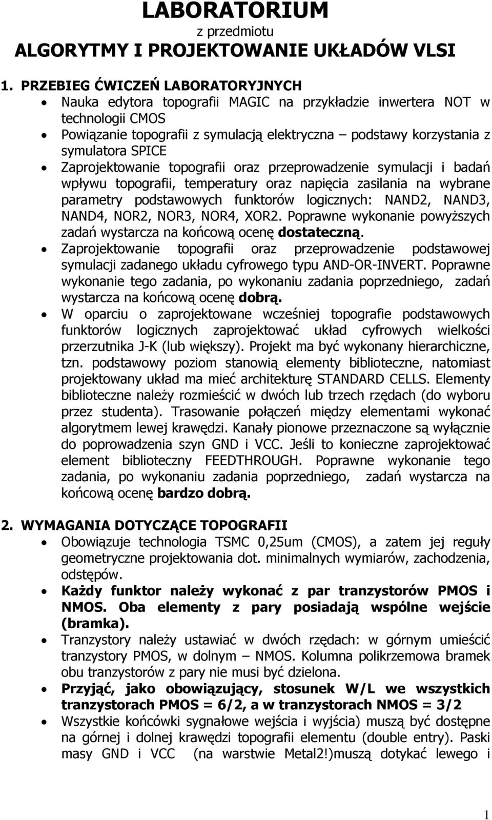 Zaprojektowanie topografii oraz przeprowadzenie symulacji i badań wpływu topografii, temperatury oraz napięcia zasilania na wybrane parametry podstawowych funktorów logicznych: NAND2, NAND3, NAND4,