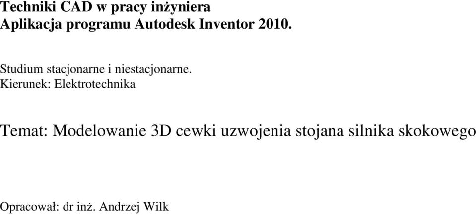 Kierunek: Elektrotechnika Temat: Modelowanie 3D cewki