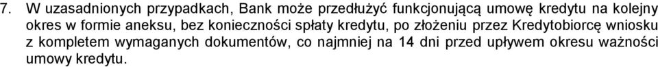 kredytu, po złożeniu przez Kredytobiorcę wniosku z kompletem wymaganych