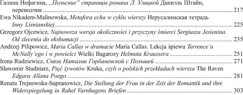 Lekcja œpiewu Terrence a McNally ego i w powieœci Wielki Bagarozy Helmuta Kraussera... 251 Irena Rudziewicz, Câÿçè Íàòàëèè Ãîðáàíåâñêîé ñ Ïîëüøåé.