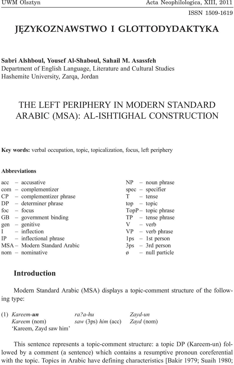Asassfeh Department of English Language, Literature and Cultural Studies Hashemite University, Zarqa, Jordan THE LEFT PERIPHERY IN MODERN STANDARD ARABIC (MSA): AL-ISHTIGHAL CONSTRUCTION Key words: