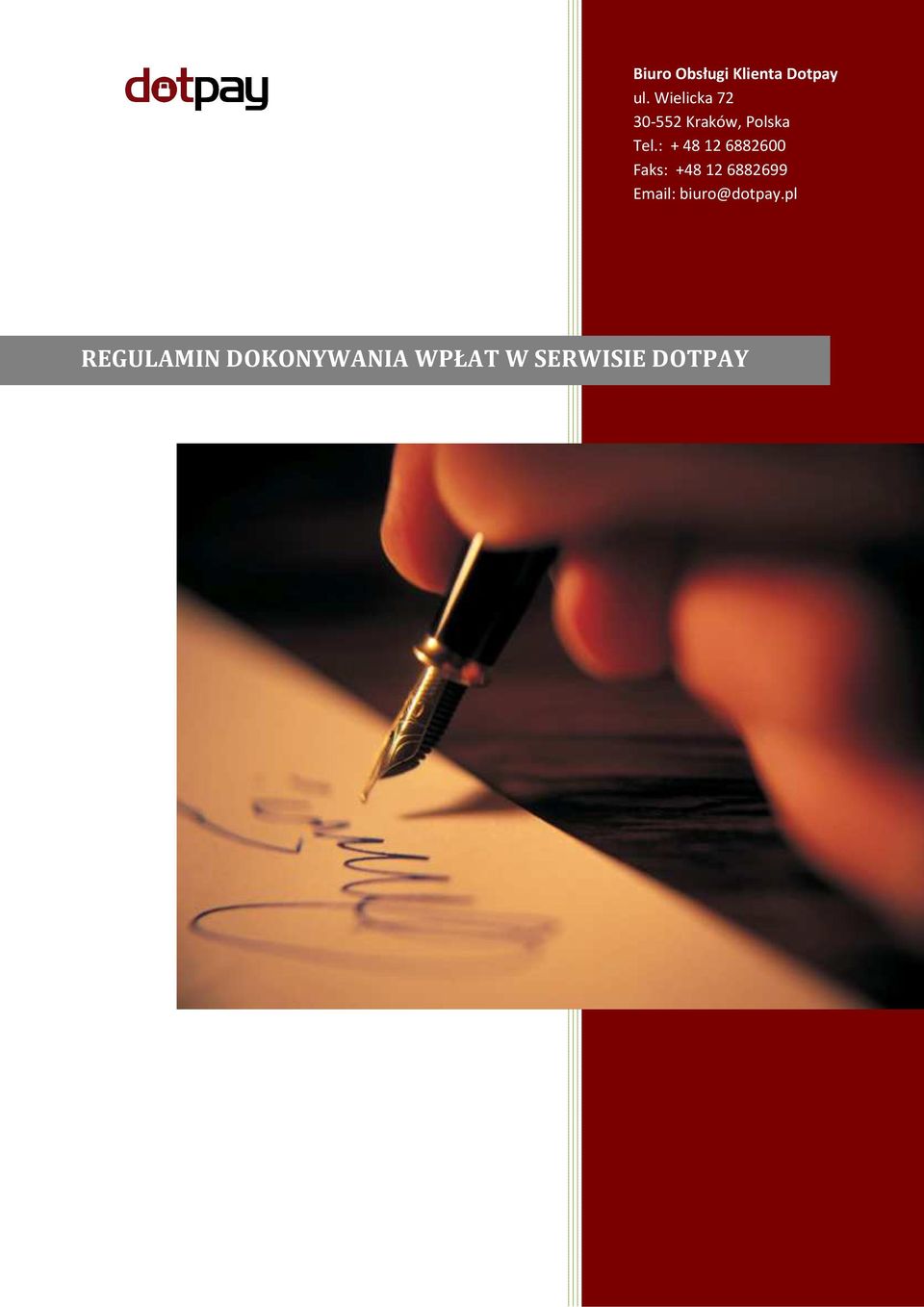 Dotpay ul. Wielicka 72 30-552 Kraków, Polska Tel.