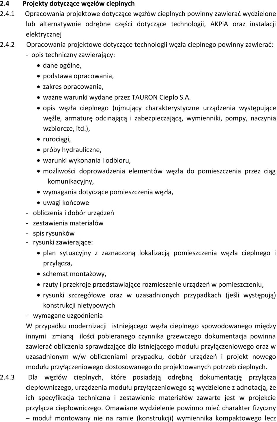 TAURON Ciepło S.A. opis węzła cieplnego (ujmujący charakterystyczne urządzenia występujące węźle, armaturę odcinającą i zabezpieczającą, wymienniki, pompy, naczynia wzbiorcze, itd.