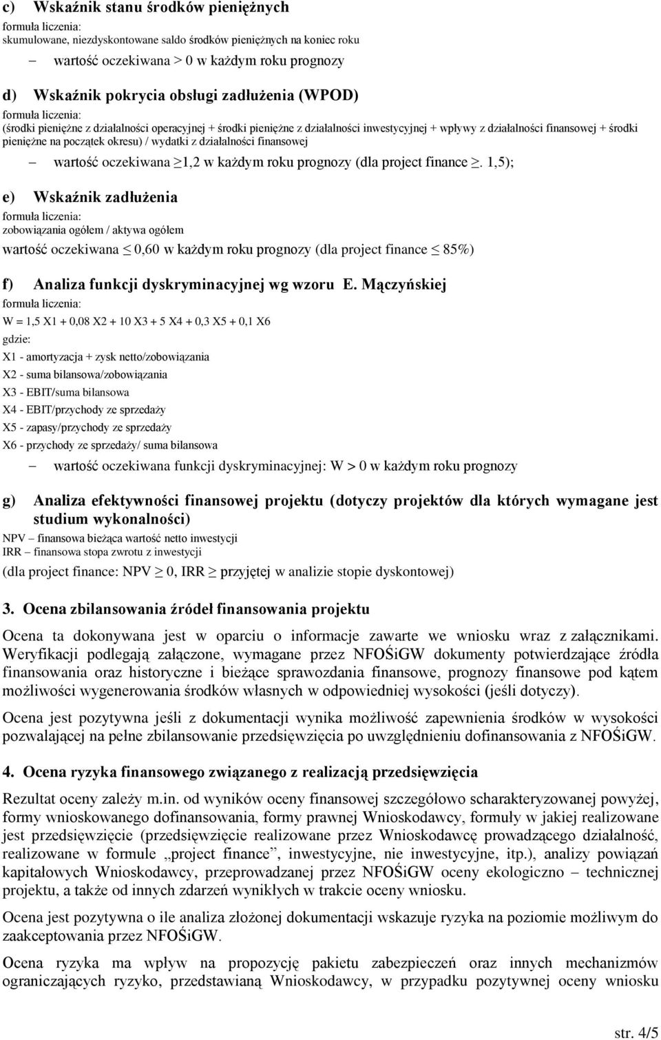 finansowej wartość oczekiwana 1,2 w każdym roku prognozy (dla project finance.
