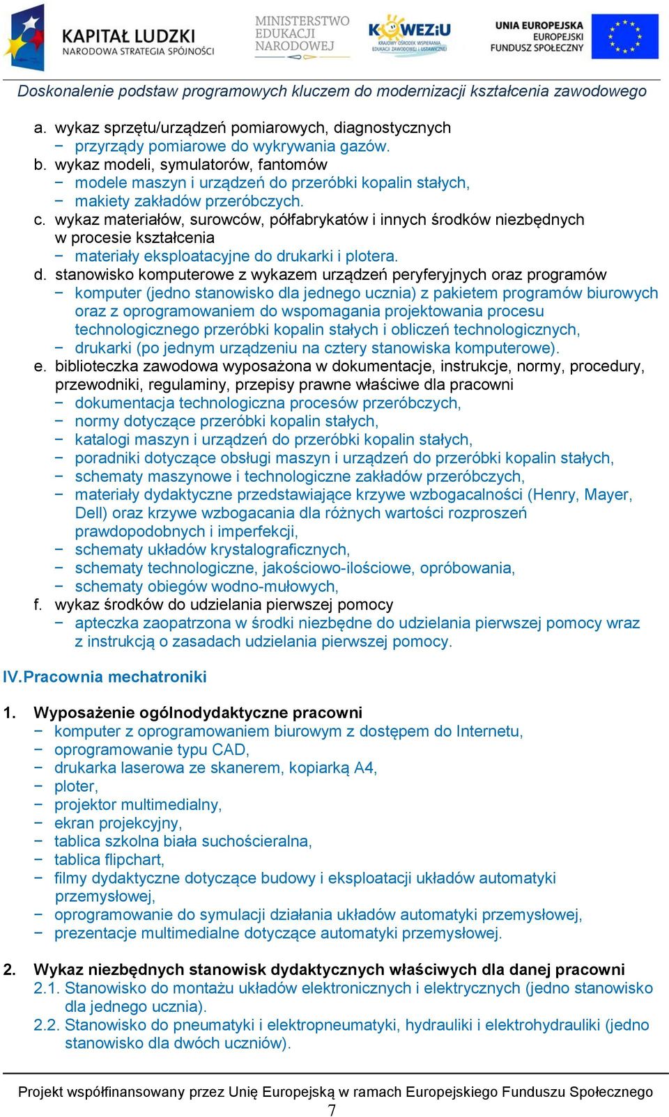 wykaz materiałów, surowców, półfabrykatów i innych środków niezbędnych w procesie kształcenia materiały eksploatacyjne do