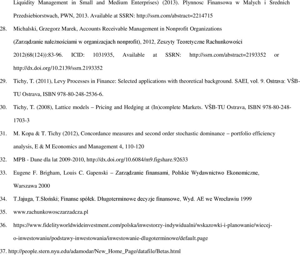 ICID: 1031935, Available at SSRN: http://ssrn.com/abstract=2193352 or http://dx.doi.org/10.2139/ssrn.2193352 29. Tichy, T.
