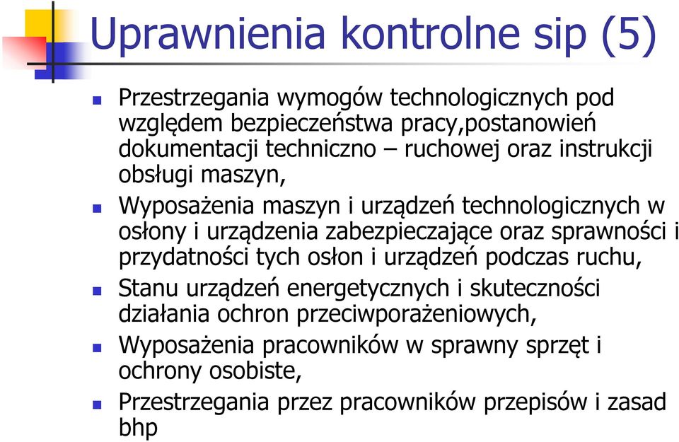 zabezpieczające oraz sprawności i przydatności tych osłon i urządzeń podczas ruchu, Stanu urządzeń energetycznych i skuteczności