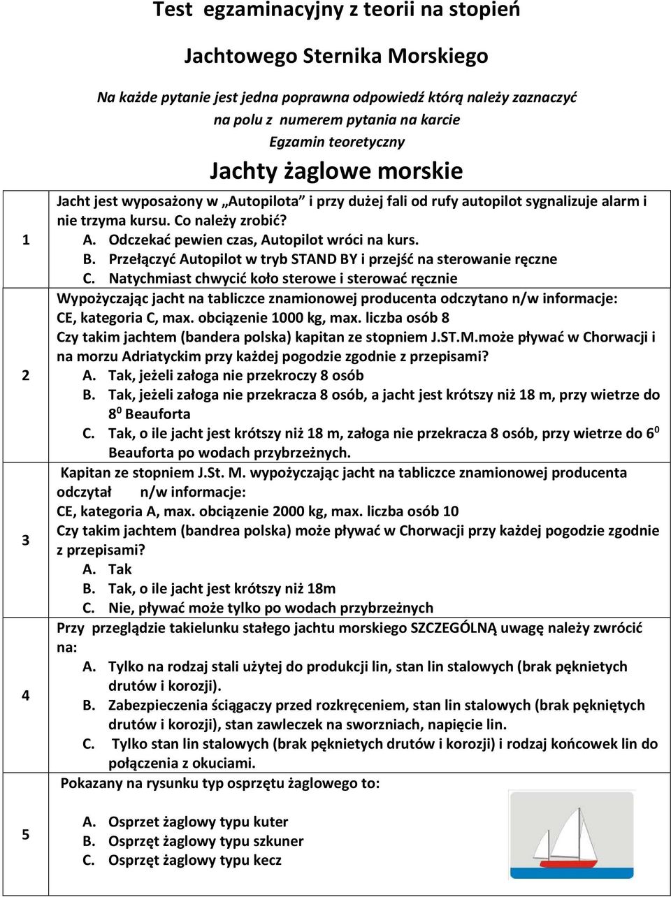 B. Przełączyć Autopilot w tryb STAND BY i przejść na sterowanie ręczne C.