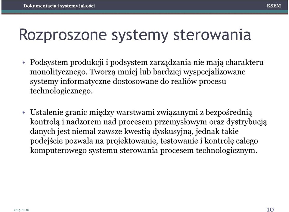 Ustalenie granic między warstwami związanymi z bezpośrednią kontrolą i nadzorem nad procesem przemysłowym oraz dystrybucją danych jest