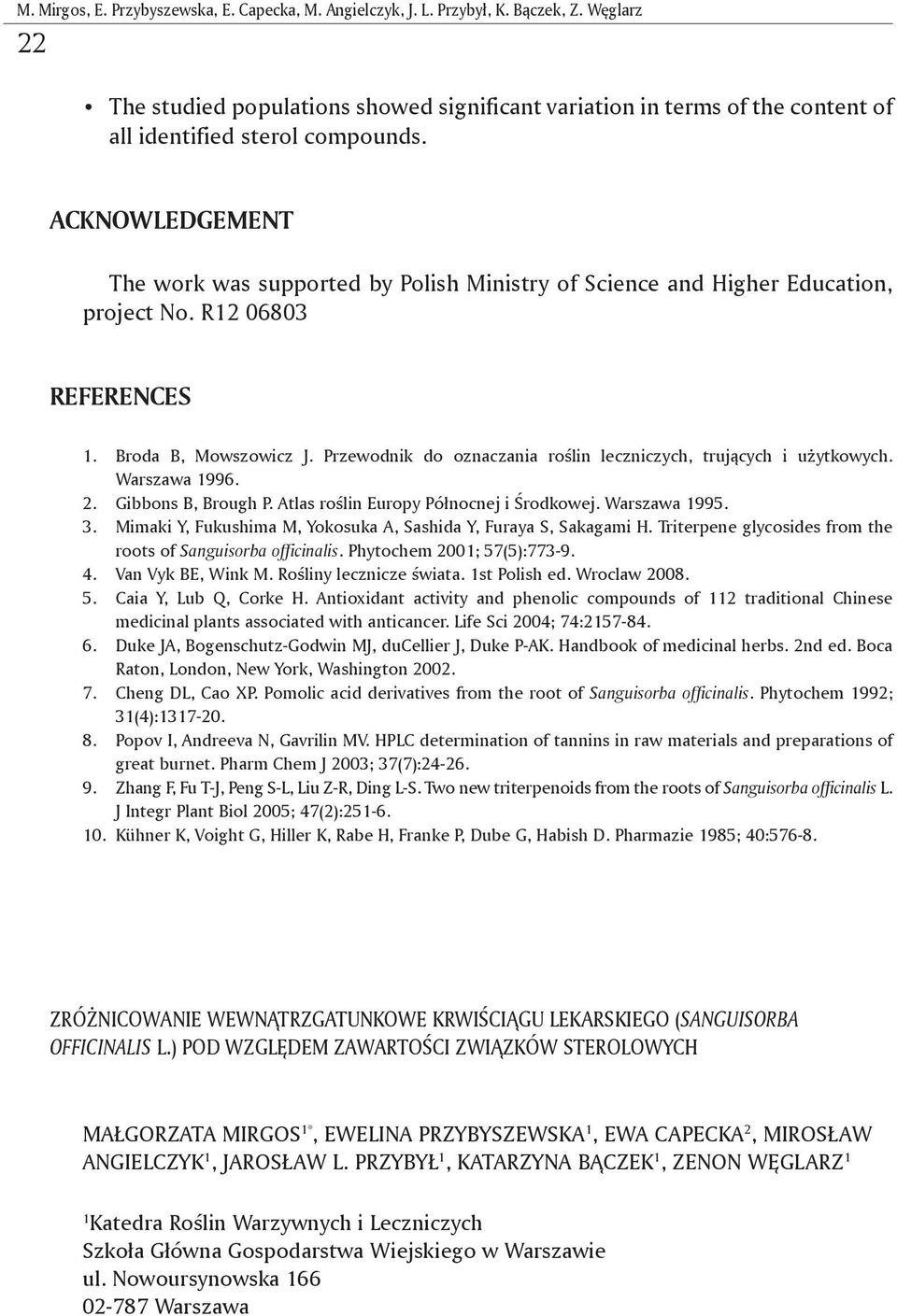 ACKNOWLEDGEMENT The work was supported by Polish Ministry of Science and Higher Education, project No. R12 06803 REFERENCES 1. Broda B, Mowszowicz J.