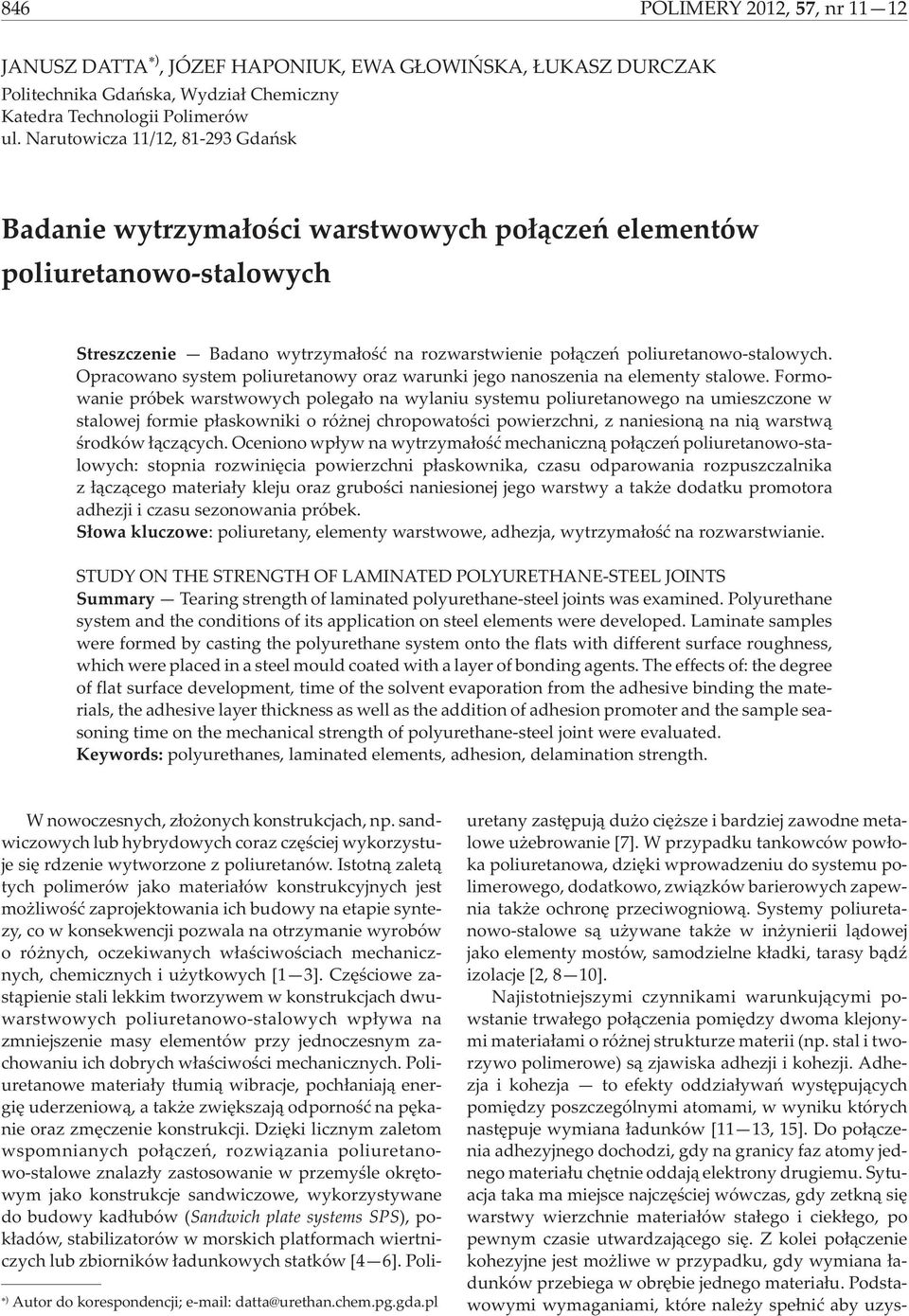 Opracowano system poliuretanowy oraz warunki jego nanoszenia na elementy stalowe.
