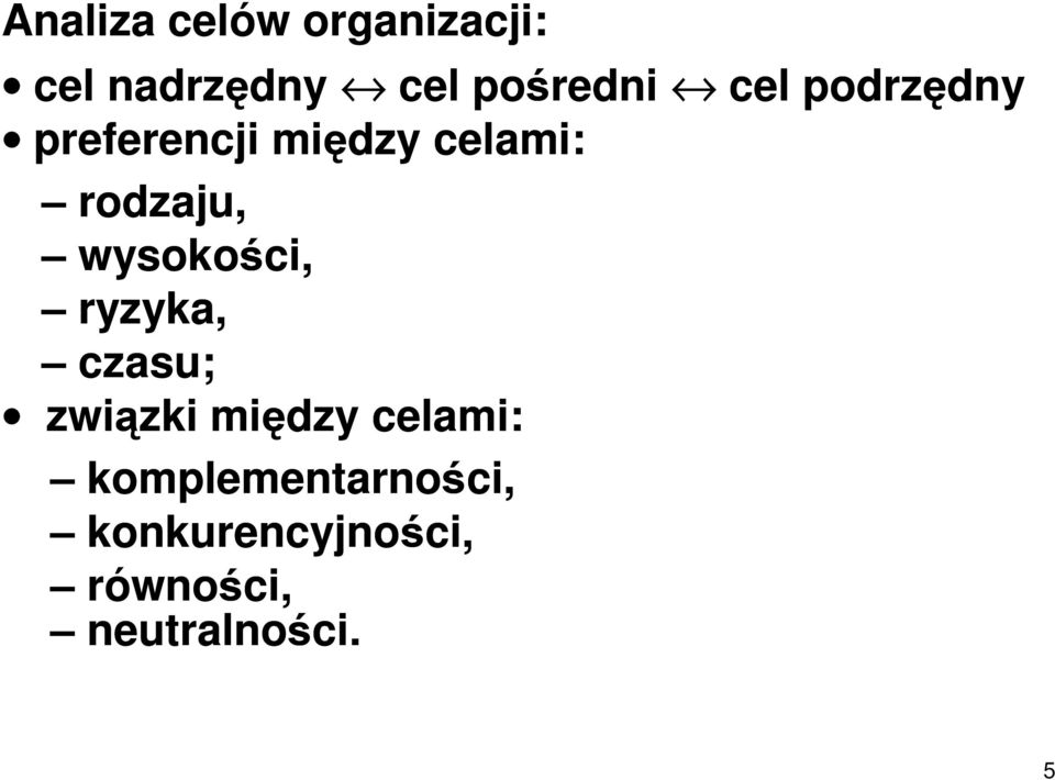 wysokości, ryzyka, czasu; związki między celami: