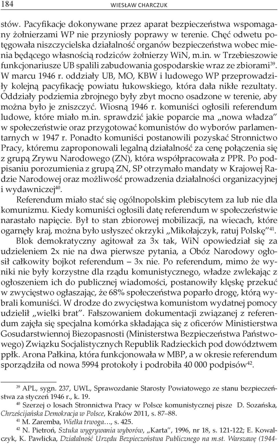 w Trzebieszowie funkcjonariusze UB spalili zabudowania gospodarskie wraz ze zbiorami 39. W marcu 1946 r.