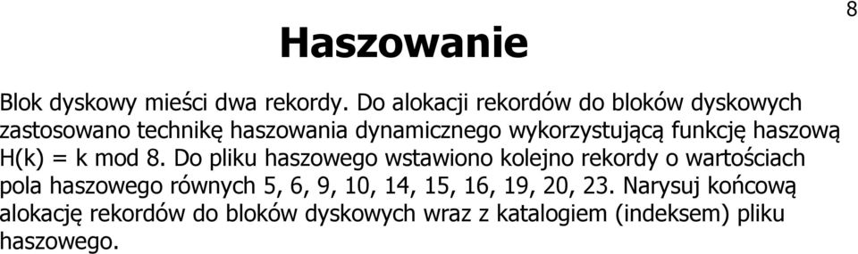 wykorzystującą funkcję haszową H(k) = kmod8.