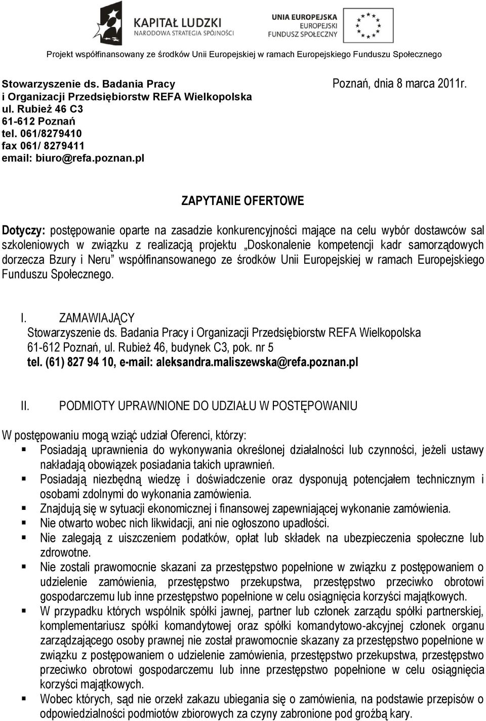samorządowych dorzecza Bzury i Neru współfinansowanego ze środków Unii Europejskiej w ramach Europejskiego Funduszu Społecznego. I. ZAMAWIAJĄCY Stowarzyszenie ds.