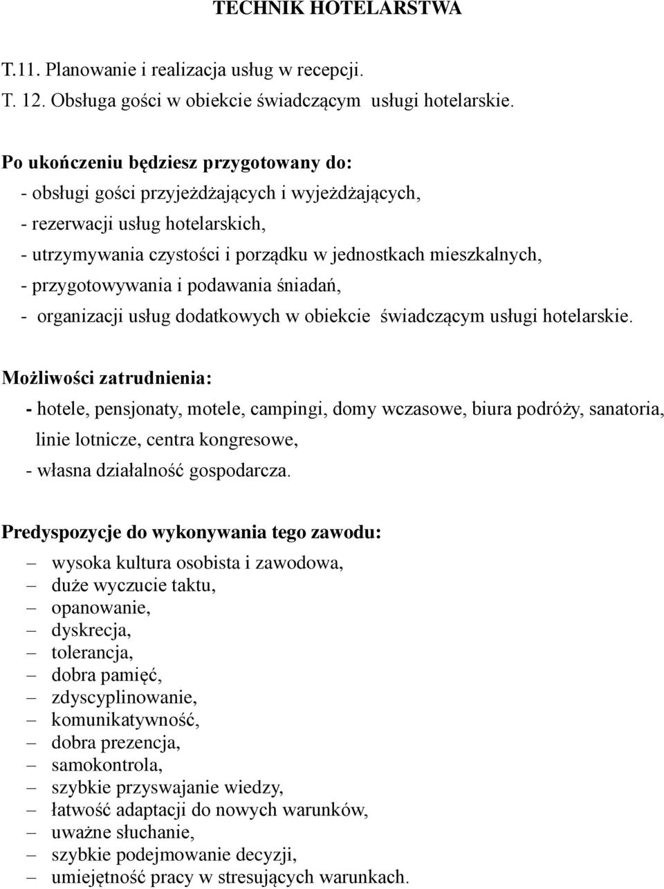 organizacji usług dodatkowych w obiekcie świadczącym usługi hotelarskie.