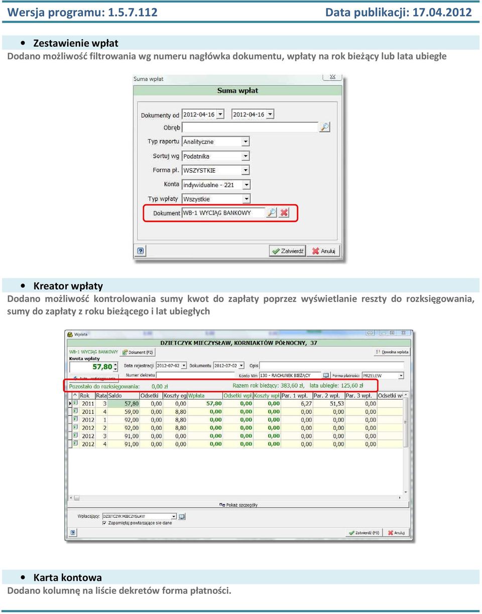 bieżący lub lata ubiegłe Kreator wpłaty Dodano możliwość kontrolowania sumy kwot do zapłaty poprzez