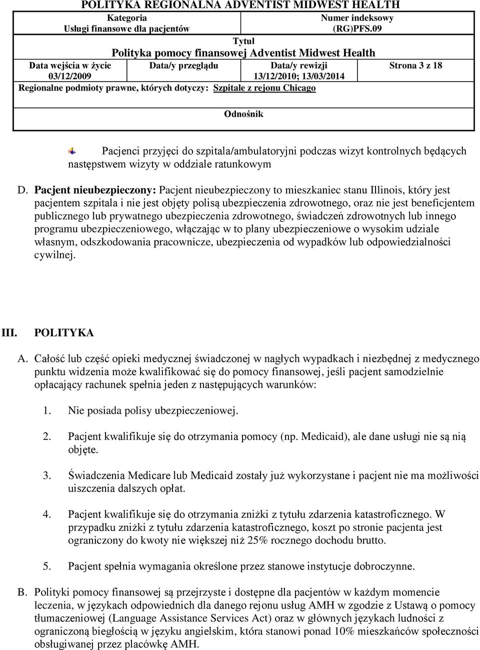 publicznego lub prywatnego ubezpieczenia zdrowotnego, świadczeń zdrowotnych lub innego programu ubezpieczeniowego, włączając w to plany ubezpieczeniowe o wysokim udziale własnym, odszkodowania